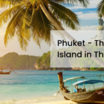 Phuket - The Biggest Island in Thailand - Bhubhraman